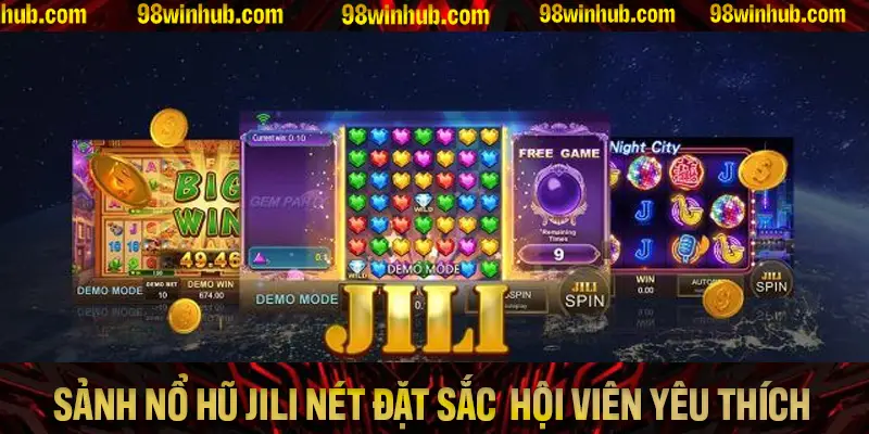 Sảnh Nổ Hũ JILI Và Những Nét Đặc Sắc Thu Hút Hội Viên