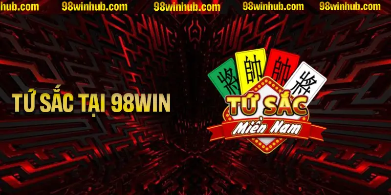 Tứ Sắc Và Những Điều Thú Vị Khi Chơi Game Tại 98Win