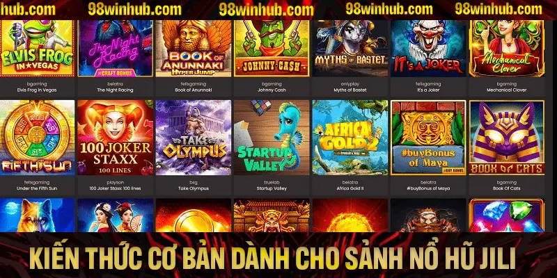 Các kiến thức cơ bản dành cho người mới tại sảnh nổ hũ JILI