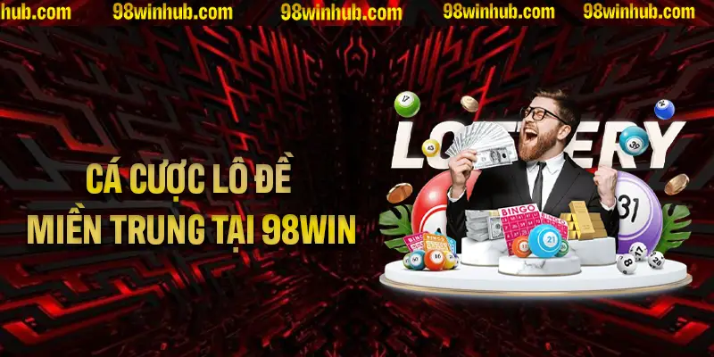 Những thể loại cá cược nổi bật trong lô đề miền Trung Hot tại 98Win