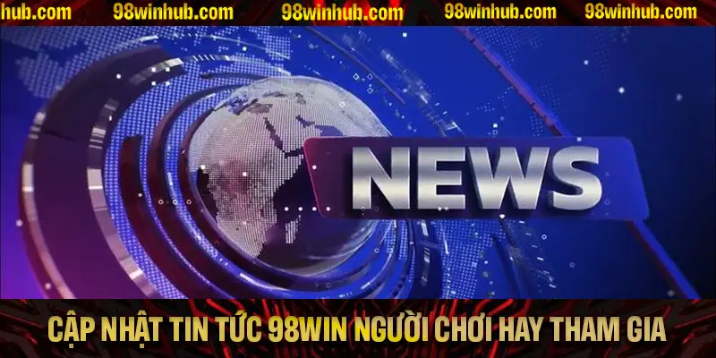 Những chủ đề mới nhất đang thu hút người xem trong chuyên mục tin tức 98Win