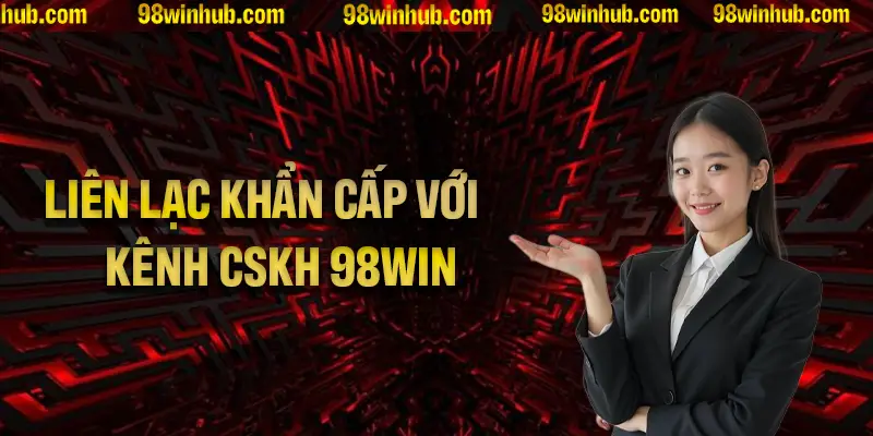 Những kênh CSKH 98Win được đông đảo khách hàng tin tưởng lựa chọn